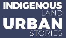 'INDIGENOUS LAND, URBAN STORIES' is written in white text on a blue background.
